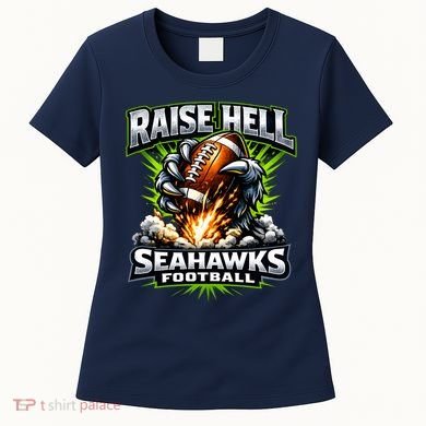 Raise Hell Seahawks Football Women's T-Shirt
