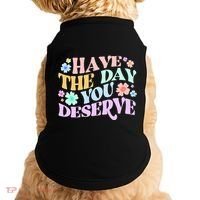 Retro Have The Day You Deserve Doggie Tank thumb 0