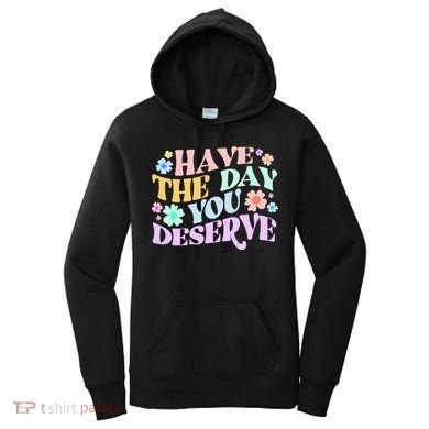 Retro Have The Day You Deserve Women's Hoodie