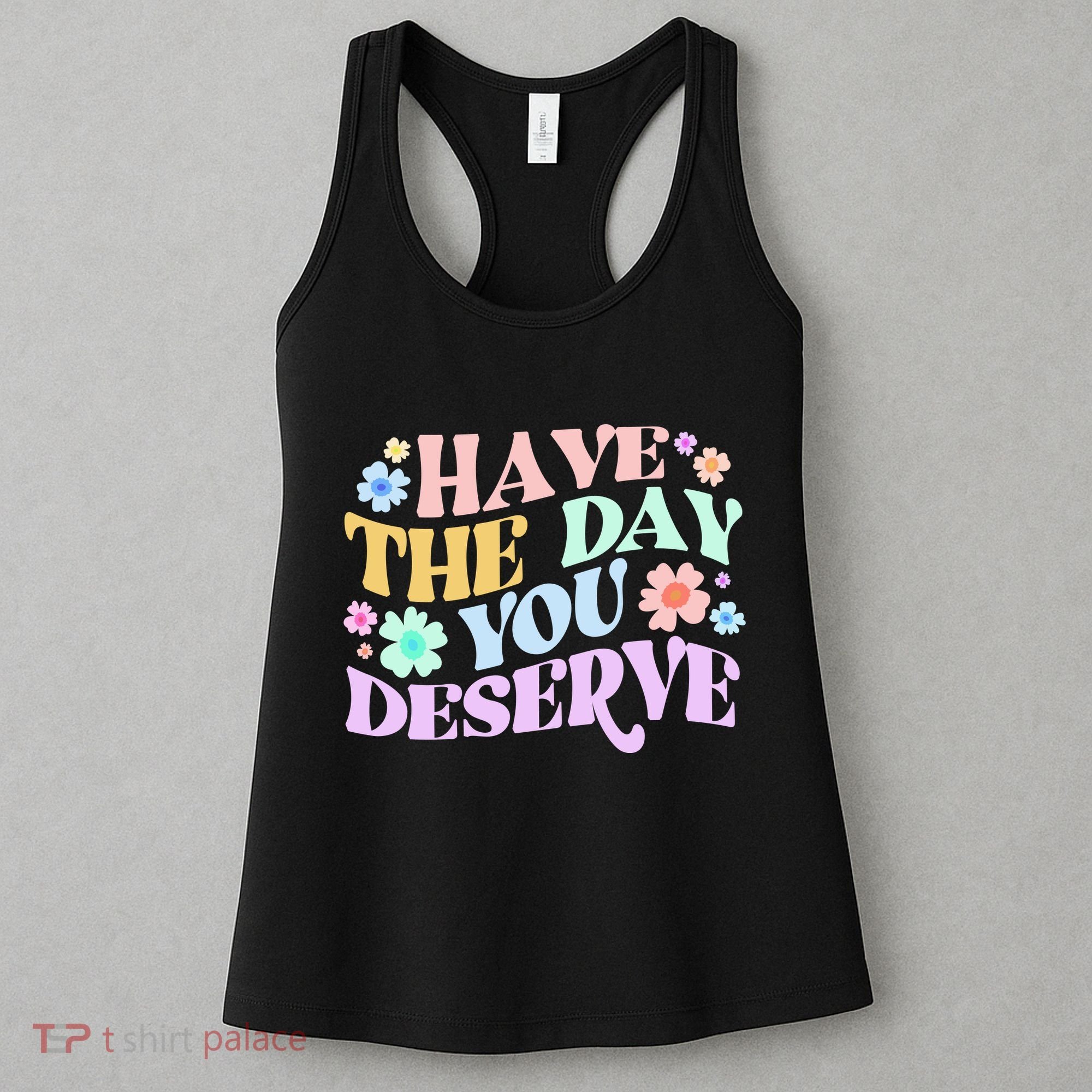 Retro Have The Day You Deserve Women's Tank Top