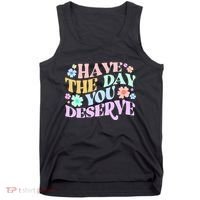 Retro Have The Day You Deserve Tank Top thumb 0