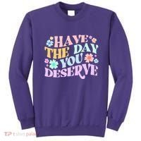 Retro Have The Day You Deserve Sweatshirt thumb 0