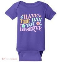 Retro Have The Day You Deserve Baby Bodysuit thumb 0