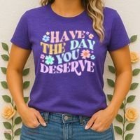 Retro Have The Day You Deserve Women's T-Shirt thumb 2