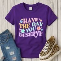 Retro Have The Day You Deserve Women's T-Shirt thumb 3