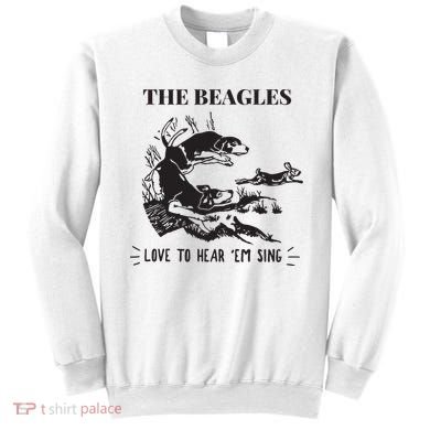 Rabbit Hunting The Beagles Love To Hear Em Sing Sweatshirt