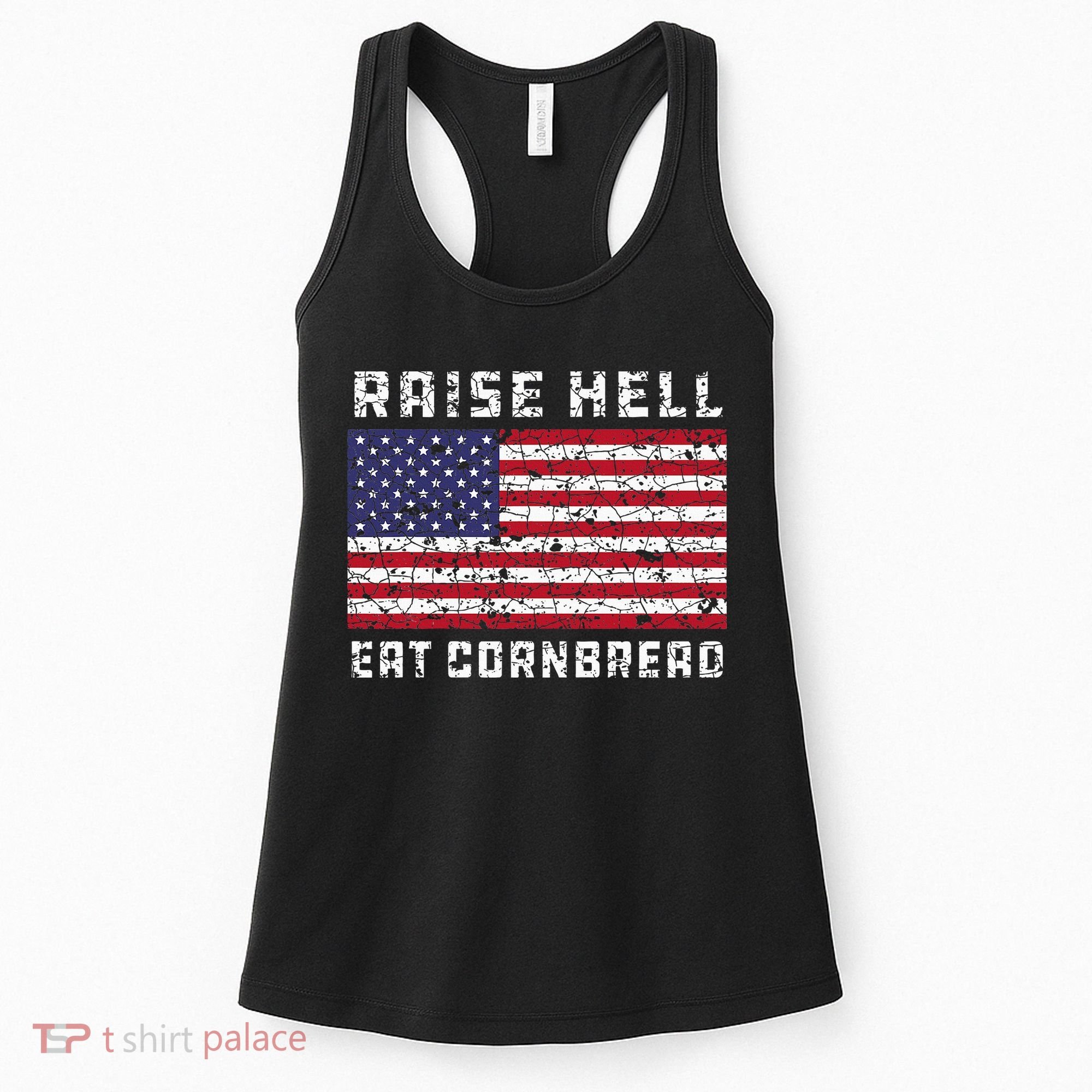 Raise Hell Usa Flag Eat Cornbread Redneck Country July 4 Women's Tank Top