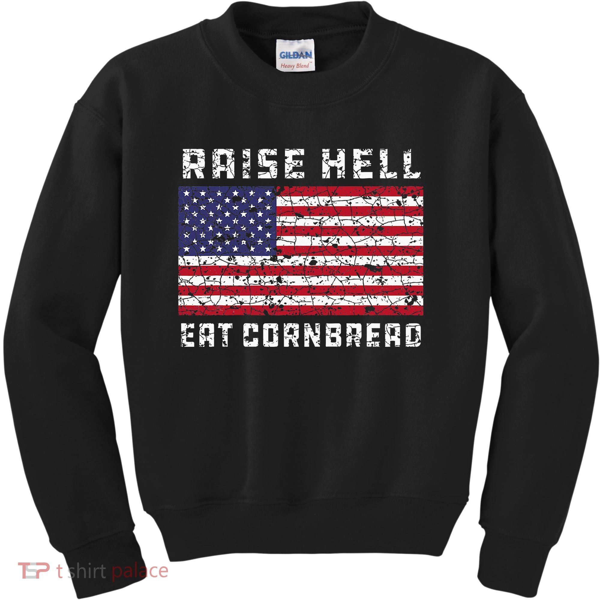 Raise Hell Usa Flag Eat Cornbread Redneck Country July 4 Kids Sweatshirt