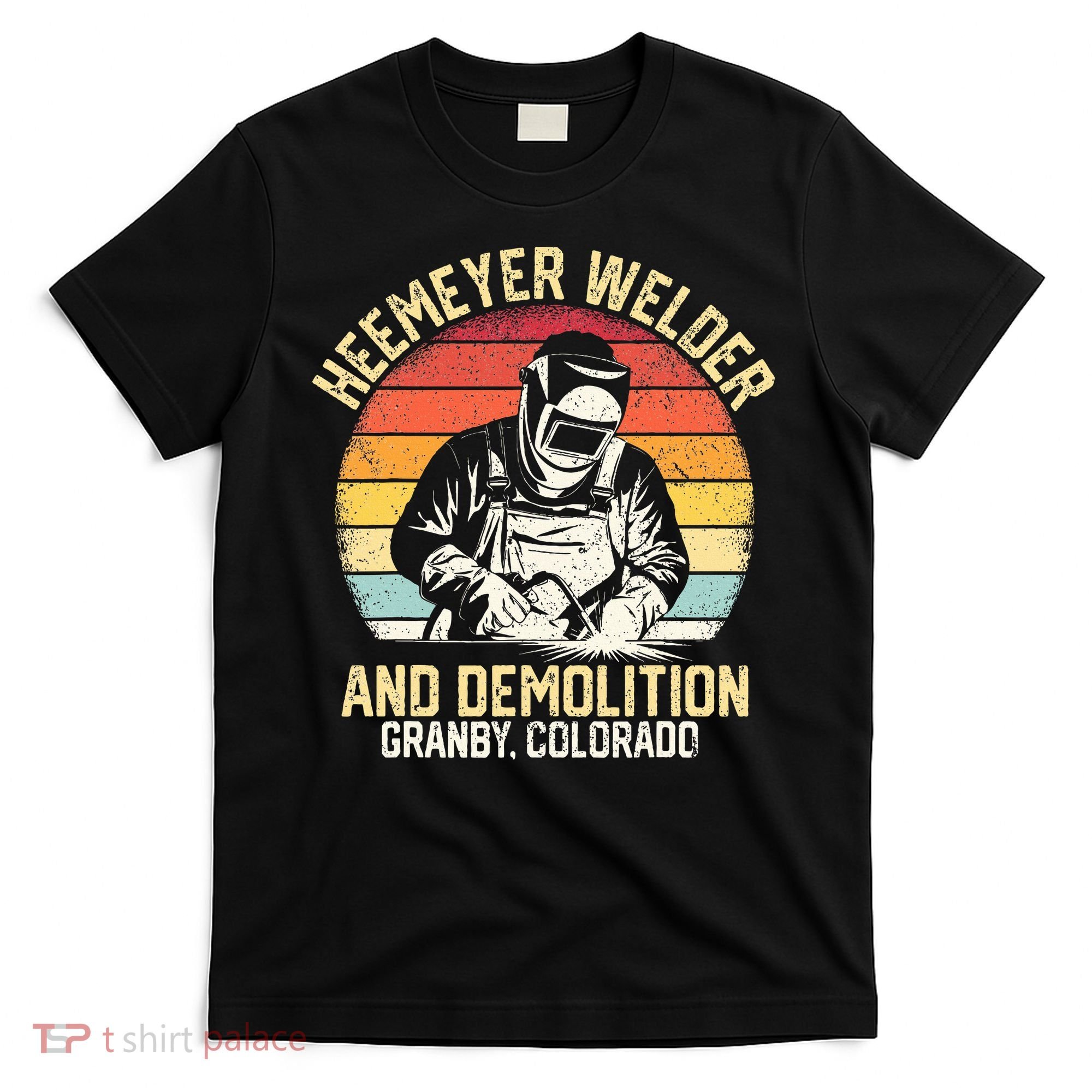 Retro Heemeyer Welding Demolition Grandby Colorado Welder T-Shirt