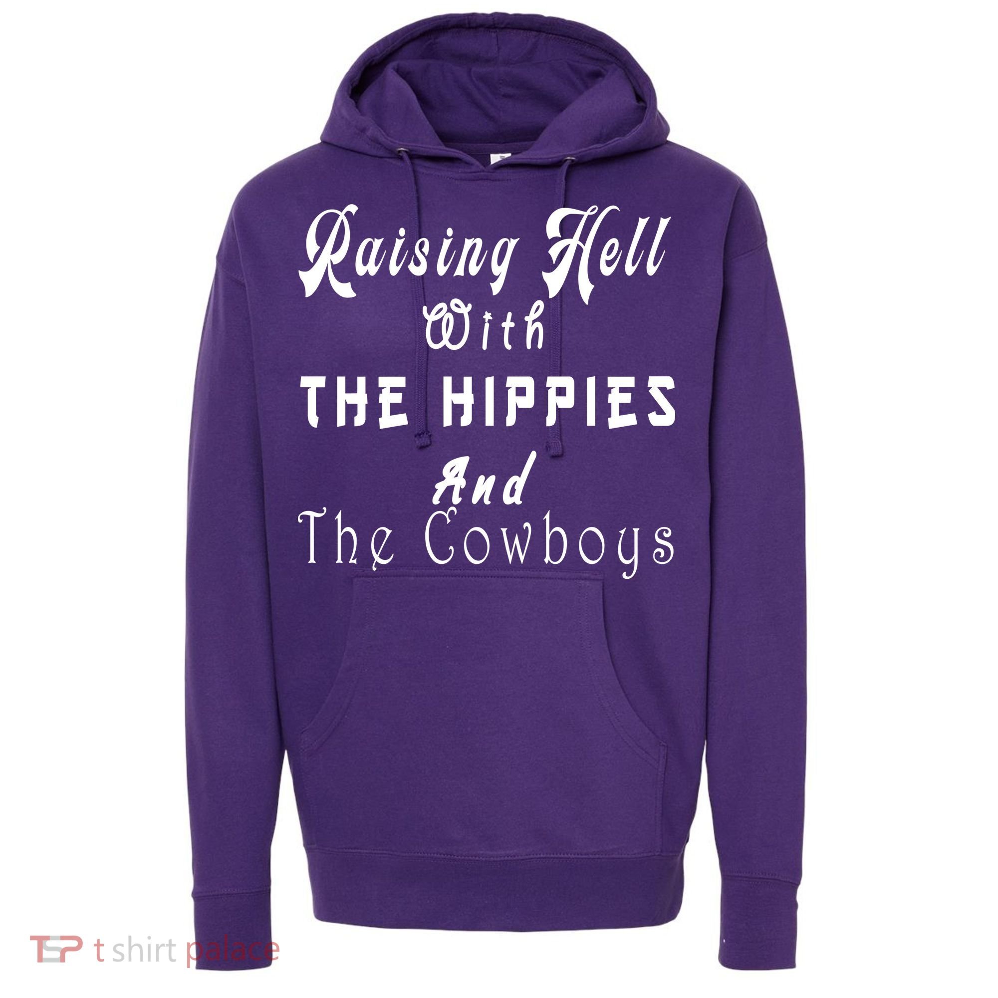 Raising Hell With The Hippies & The Cowboys Hoodie