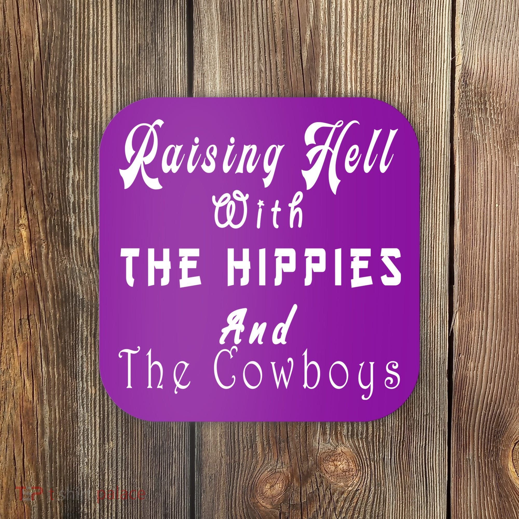 Raising Hell With The Hippies & The Cowboys Coaster