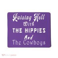 Raising Hell With The Hippies & The Cowboys Mousepad thumb 0