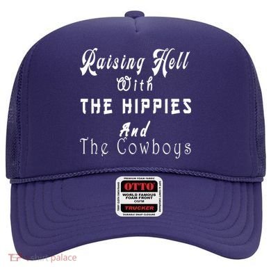 Raising Hell With The Hippies & The Cowboys Hat