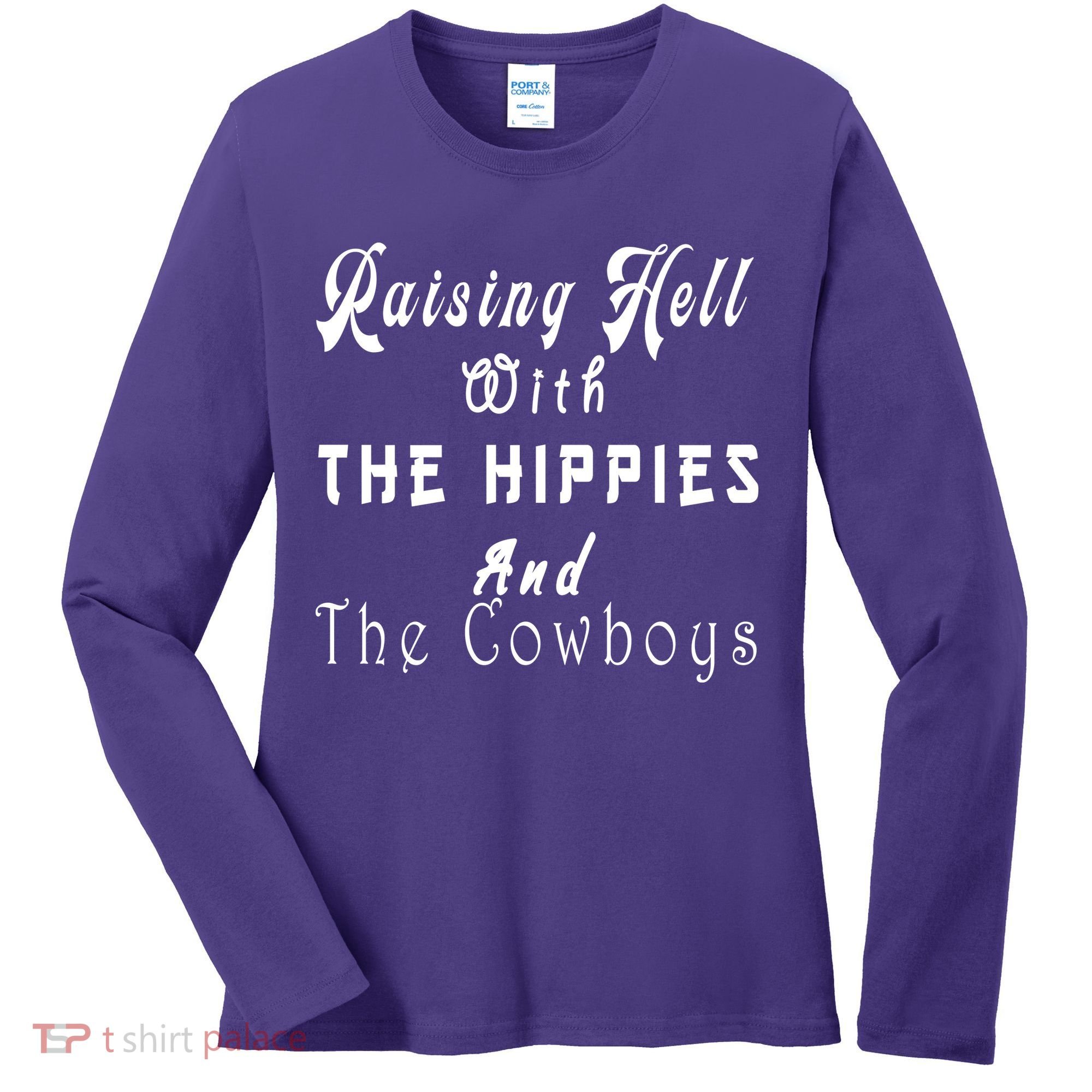 Raising Hell With The Hippies & The Cowboys Women's Long Sleeve Shirt