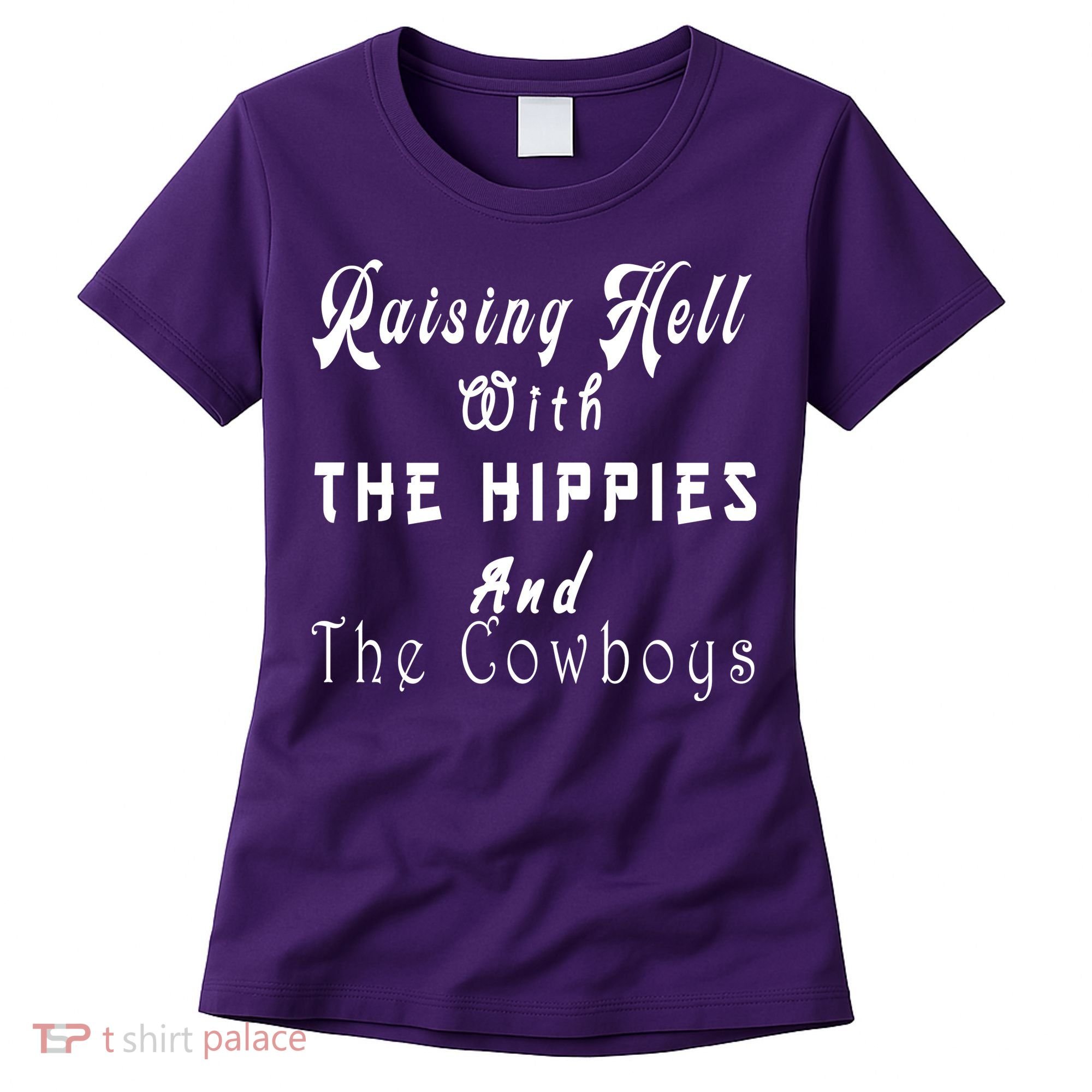 Raising Hell With The Hippies & The Cowboys Women's T-Shirt
