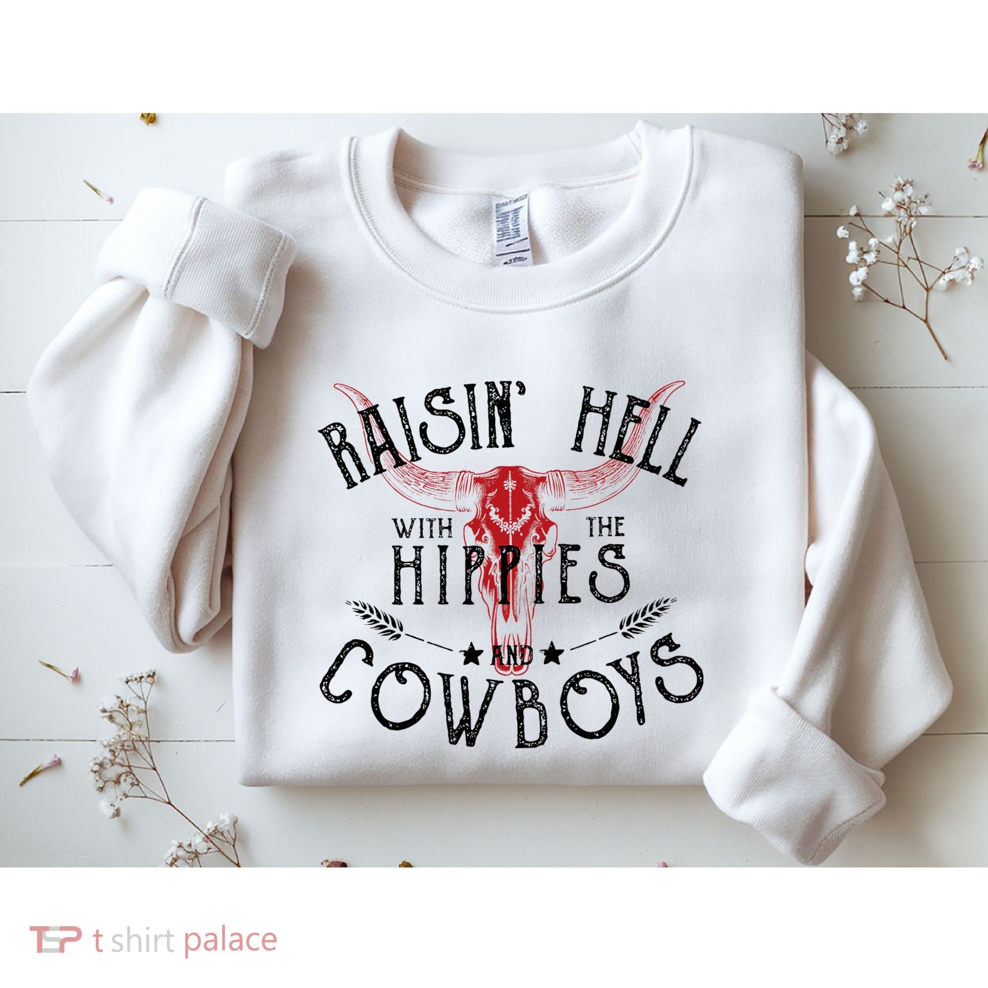 Raisin Hell With The Hippies And The Cowboys Country Sweatshirt