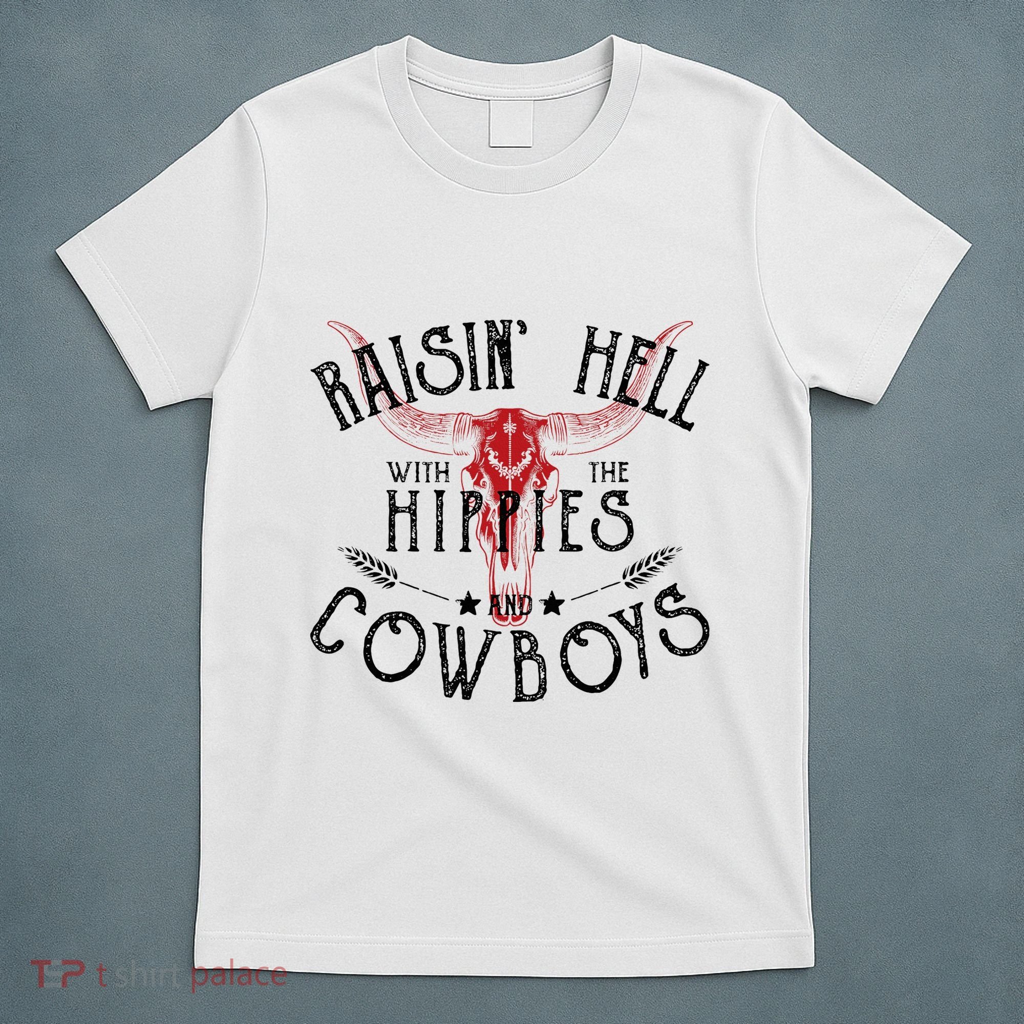 Raisin Hell With The Hippies And The Cowboys Country T-Shirt