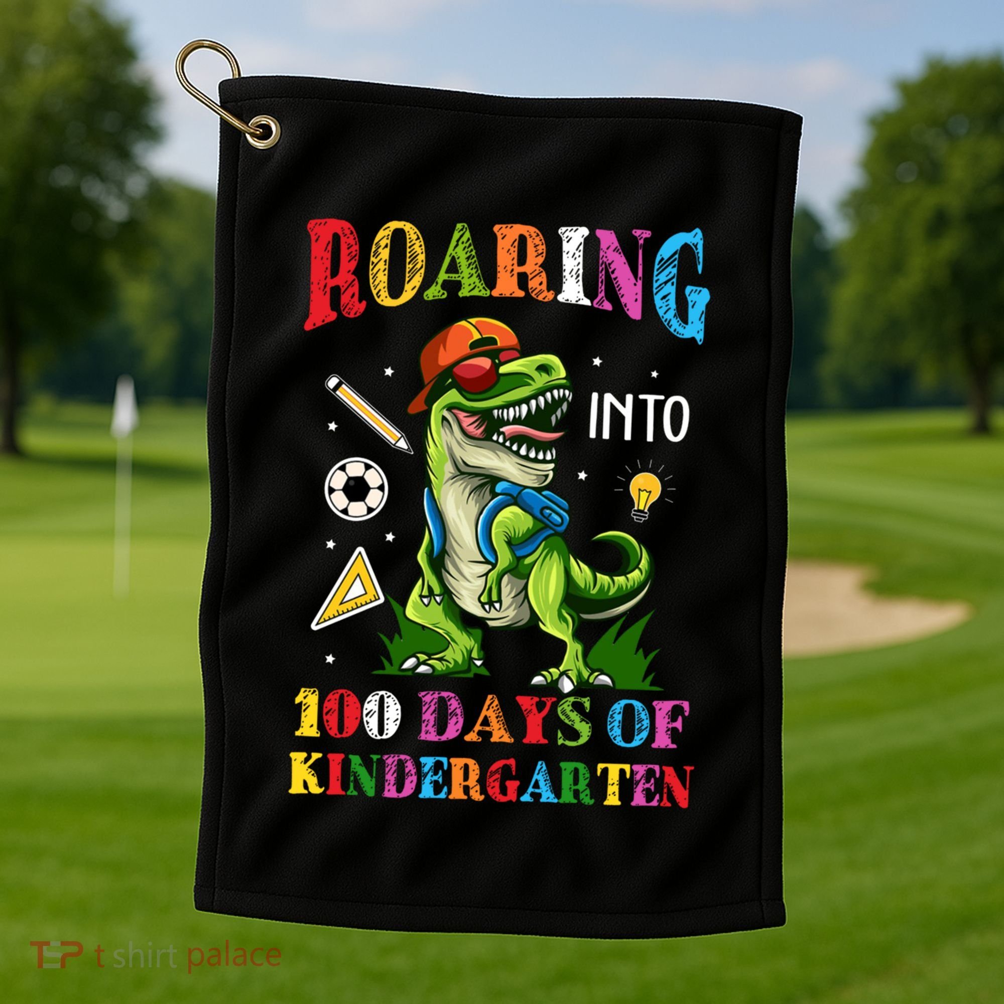 Roaring Into 100 Days Of Kindergarten Back To School Meaningful Gift Golf Towel