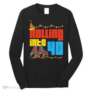 Rolling Into 40 Roller Skate 40th Birthday Party Supplies Long Sleeve Shirt