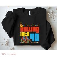 Rolling Into 40 Roller Skate 40th Birthday Party Supplies Sweatshirt thumb 2