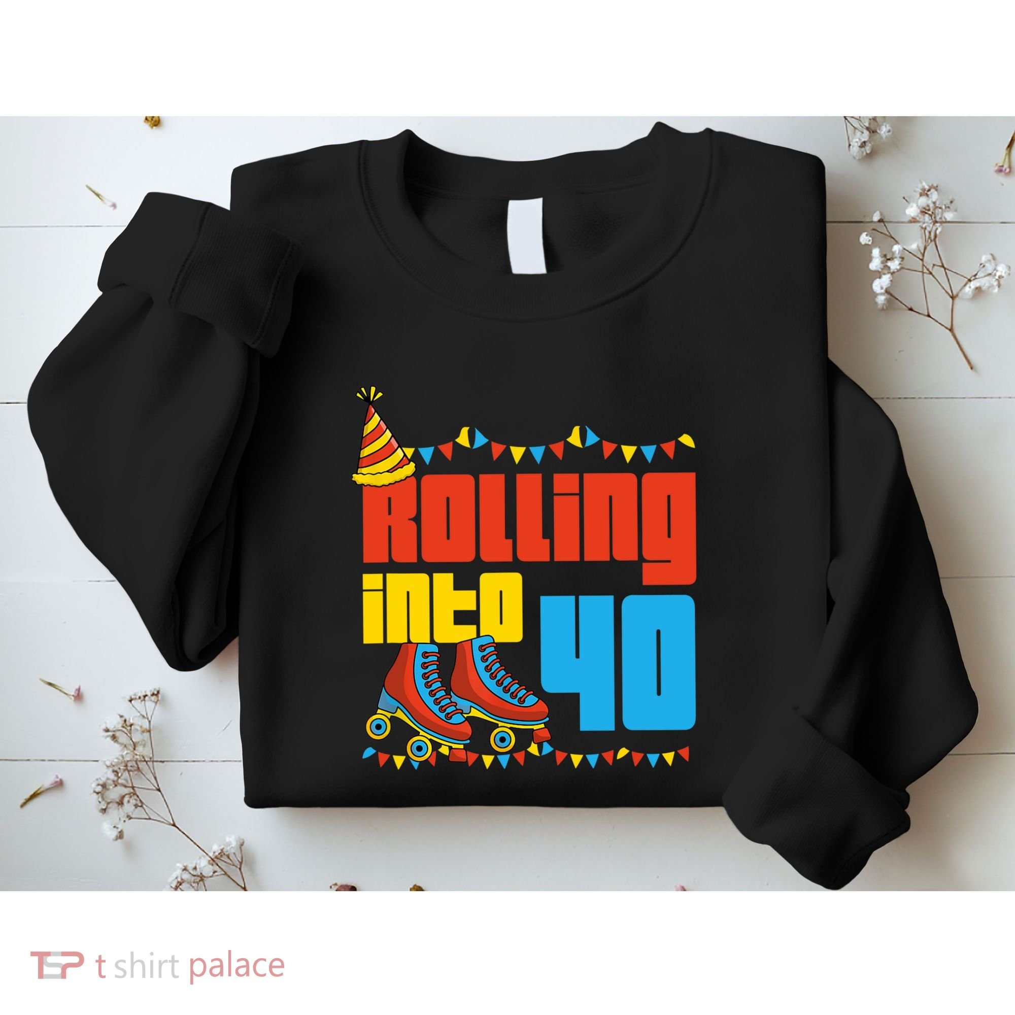 Rolling Into 40 Roller Skate 40th Birthday Party Supplies Sweatshirt