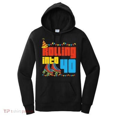 Rolling Into 40 Roller Skate 40th Birthday Party Supplies Women's Hoodie