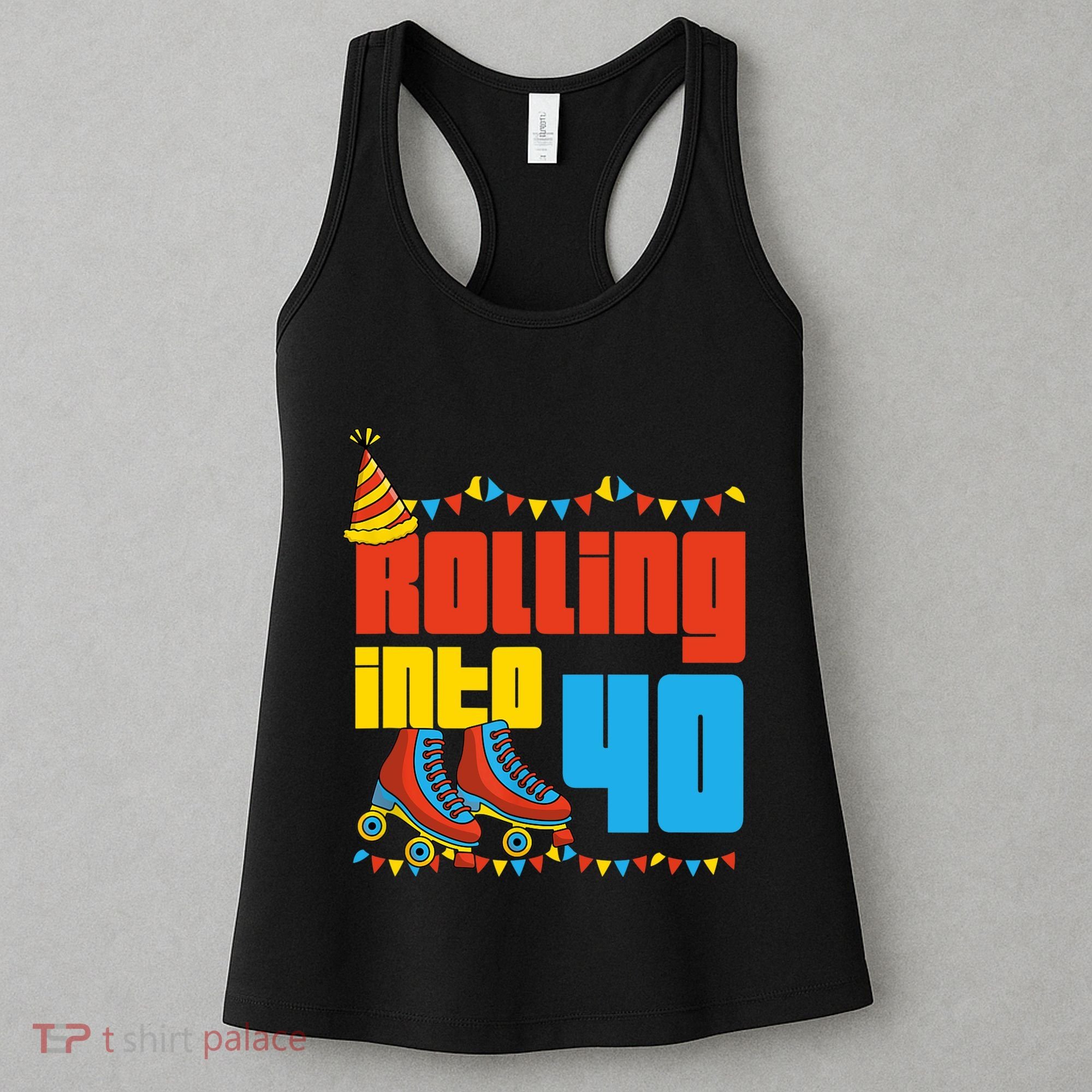 Rolling Into 40 Roller Skate 40th Birthday Party Supplies Women's Tank Top