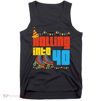 Rolling Into 40 Roller Skate 40th Birthday Party Supplies Tank Top