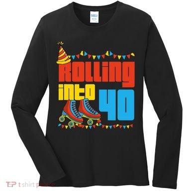 Rolling Into 40 Roller Skate 40th Birthday Party Supplies Women's Long Sleeve Shirt