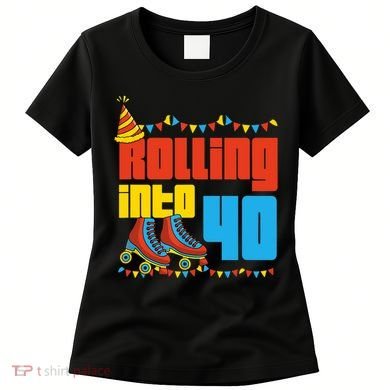 Rolling Into 40 Roller Skate 40th Birthday Party Supplies Women's T-Shirt