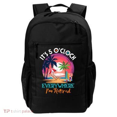 Retirement ItS 5 OClock Everywhere IM Retired Backpack