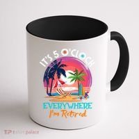 Retirement ItS 5 OClock Everywhere IM Retired Coffee Mug thumb 1