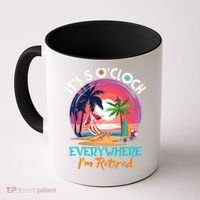 Retirement ItS 5 OClock Everywhere IM Retired Coffee Mug thumb 0