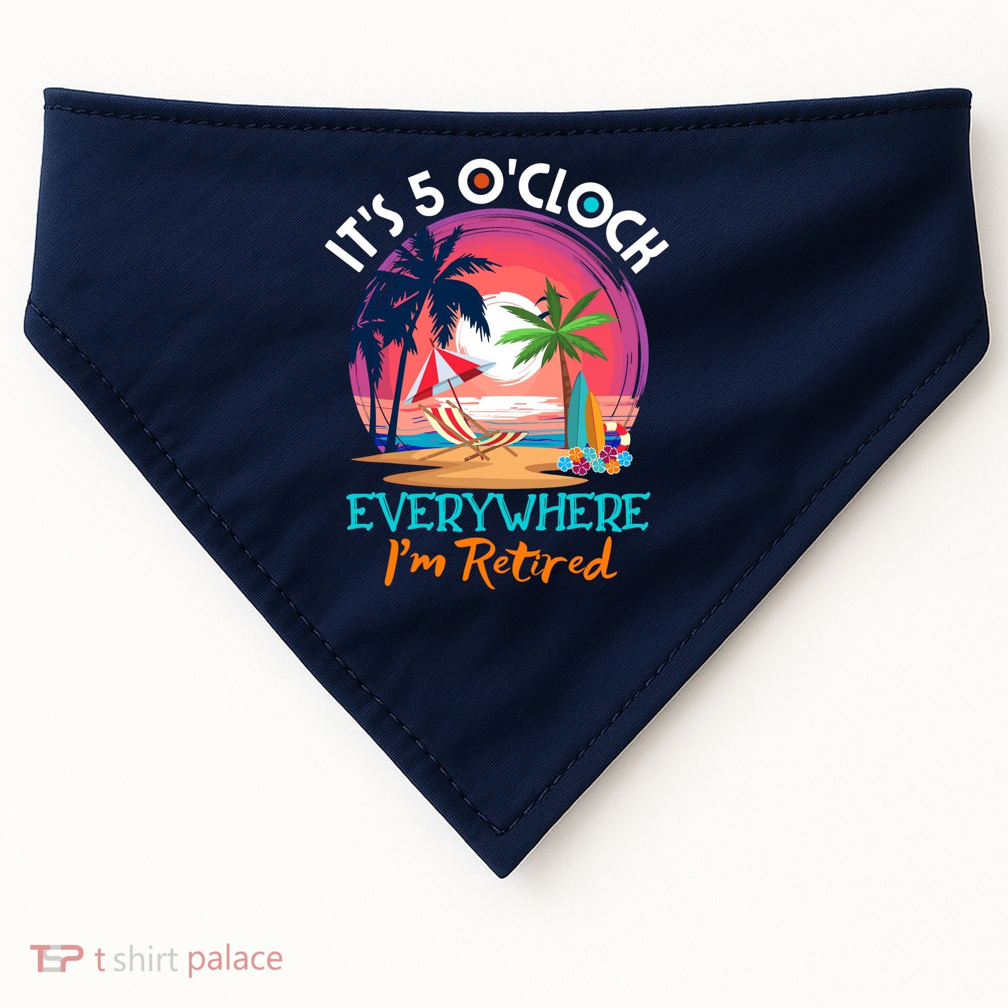 Retirement ItS 5 OClock Everywhere IM Retired USA-Made Doggie Bandana