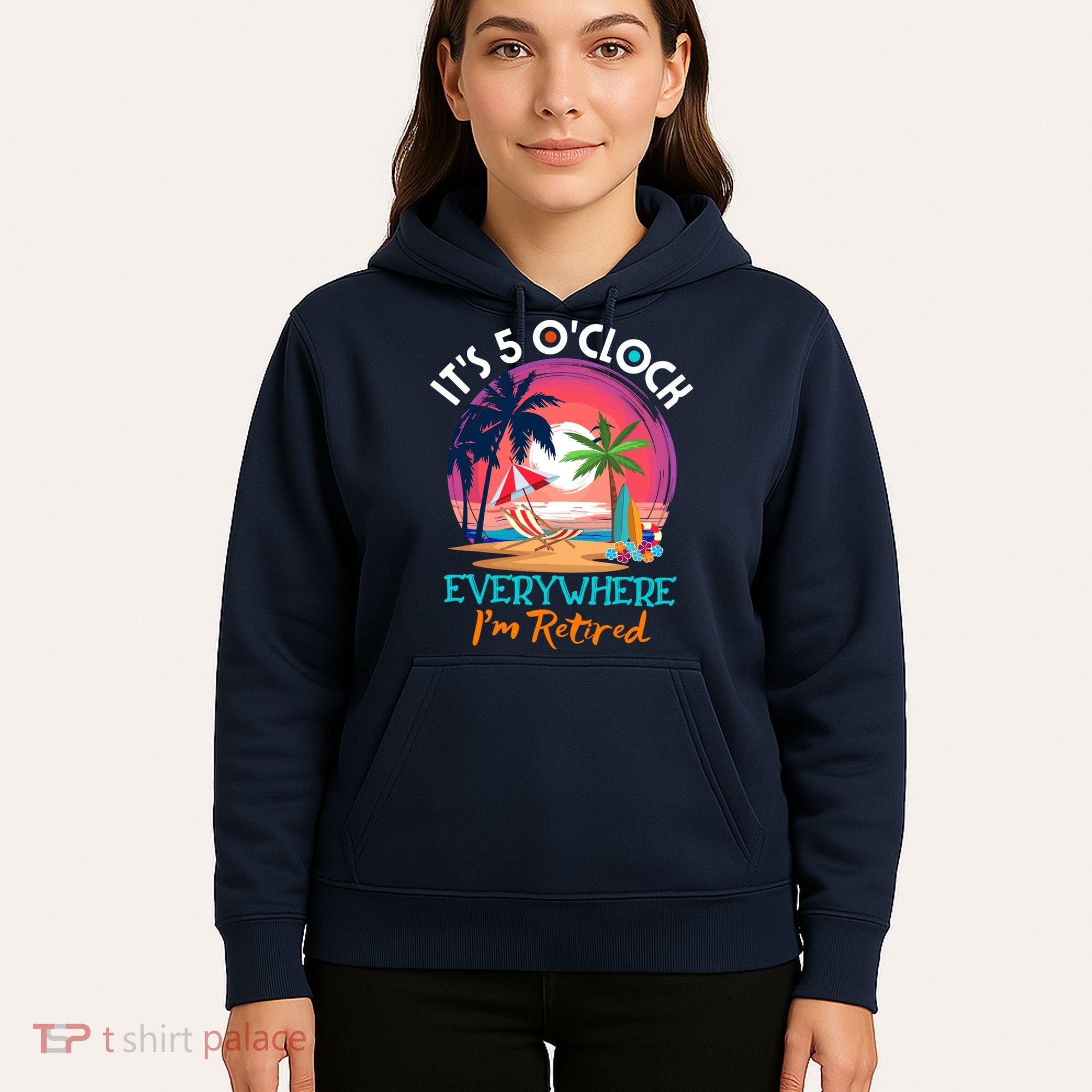Retirement ItS 5 OClock Everywhere IM Retired Hoodie