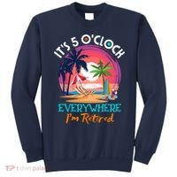 Retirement ItS 5 OClock Everywhere IM Retired Sweatshirt thumb 0