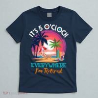 Retirement ItS 5 OClock Everywhere IM Retired T-Shirt thumb 5