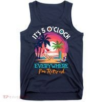 Retirement ItS 5 OClock Everywhere IM Retired Tank Top thumb 0