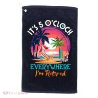 Retirement ItS 5 OClock Everywhere IM Retired Golf Towel thumb 0