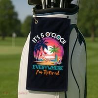 Retirement ItS 5 OClock Everywhere IM Retired Golf Towel thumb 2