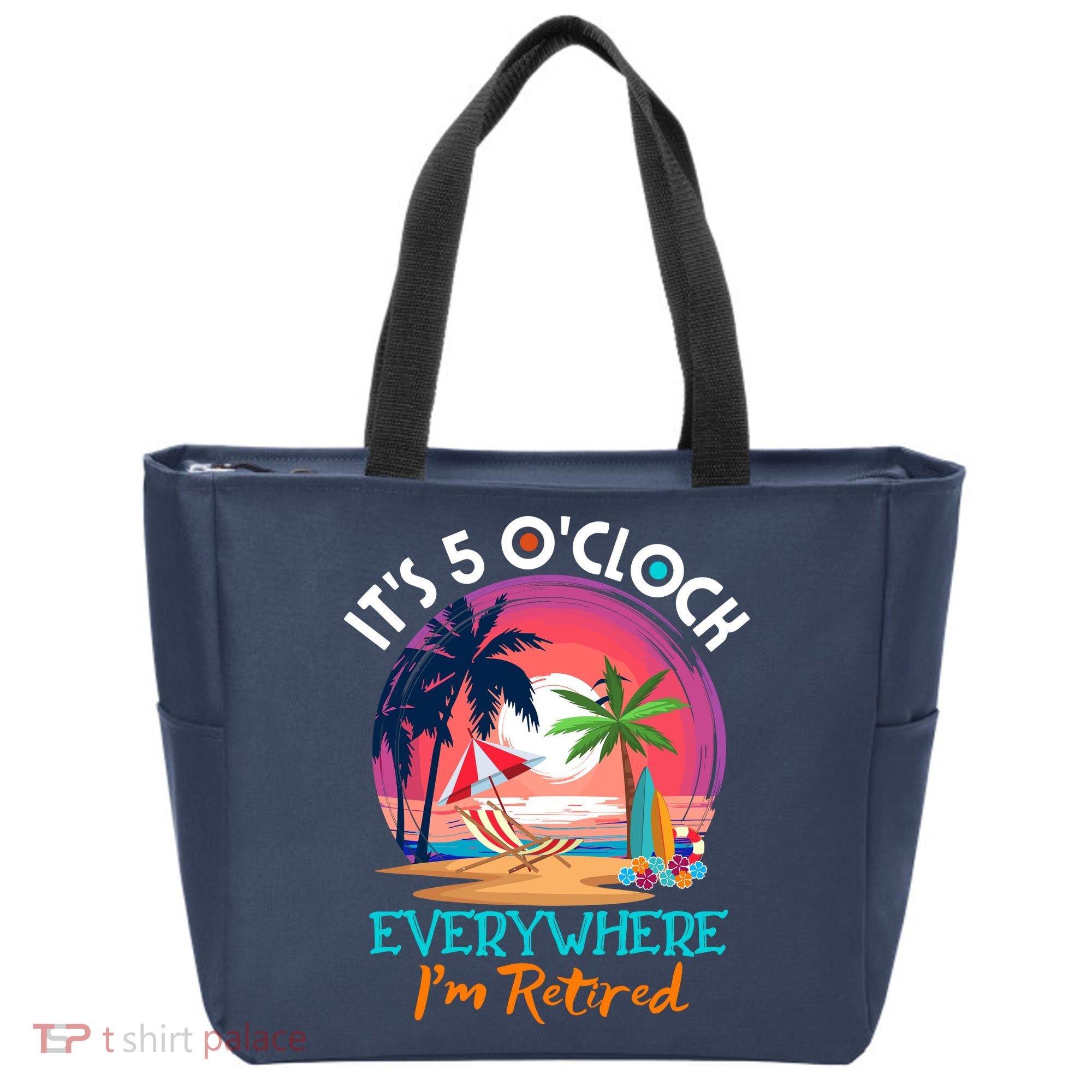 Retirement ItS 5 OClock Everywhere IM Retired Tote Bag
