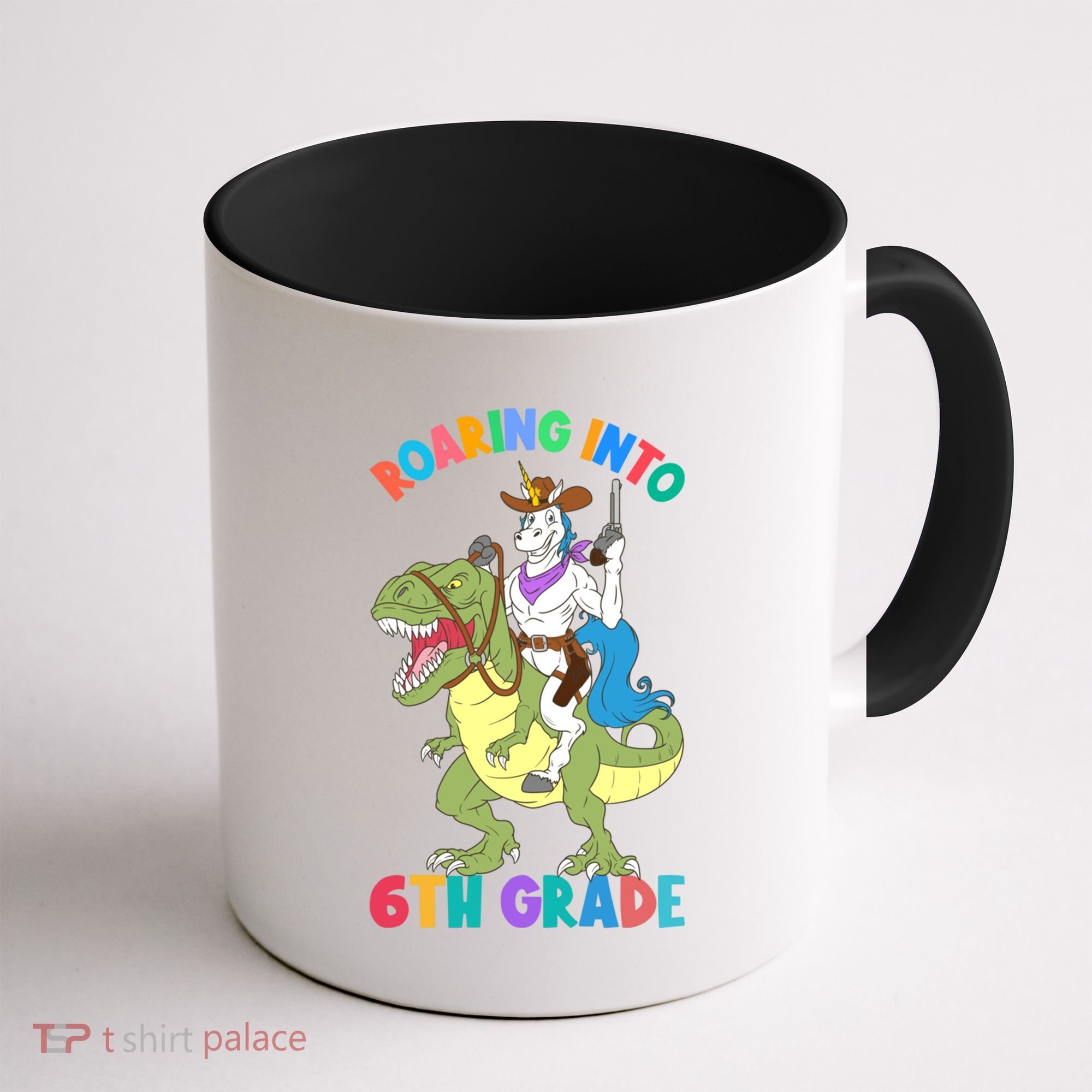 Roaring Into 6th Grade Unicorn Riding Dinosaur Back School Cute Gift Coffee Mug