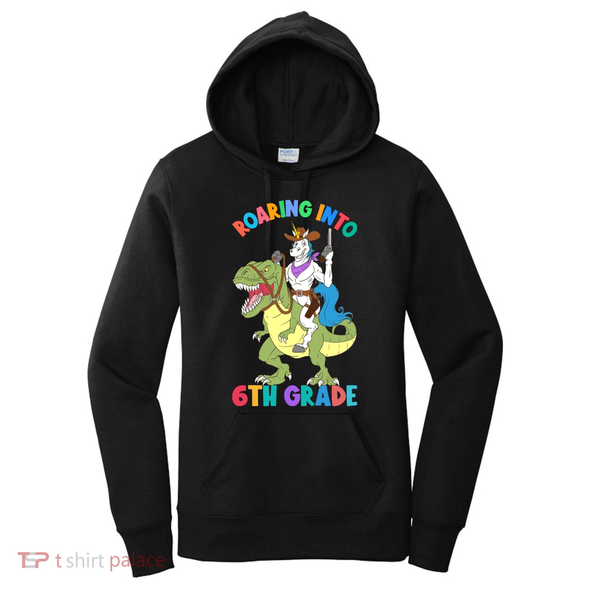 Roaring Into 6th Grade Unicorn Riding Dinosaur Back School Cute Gift Women's Hoodie
