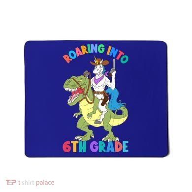Roaring Into 6th Grade Unicorn Riding Dinosaur Back School Cute Gift Mousepad