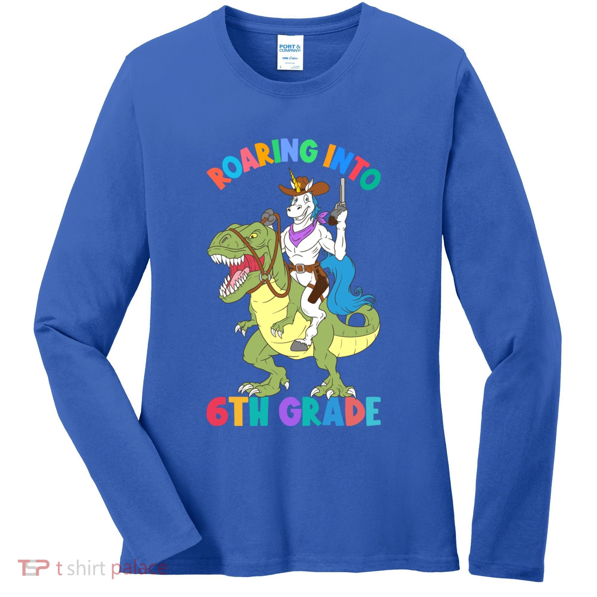 Roaring Into 6th Grade Unicorn Riding Dinosaur Back School Cute Gift Women's Long Sleeve Shirt