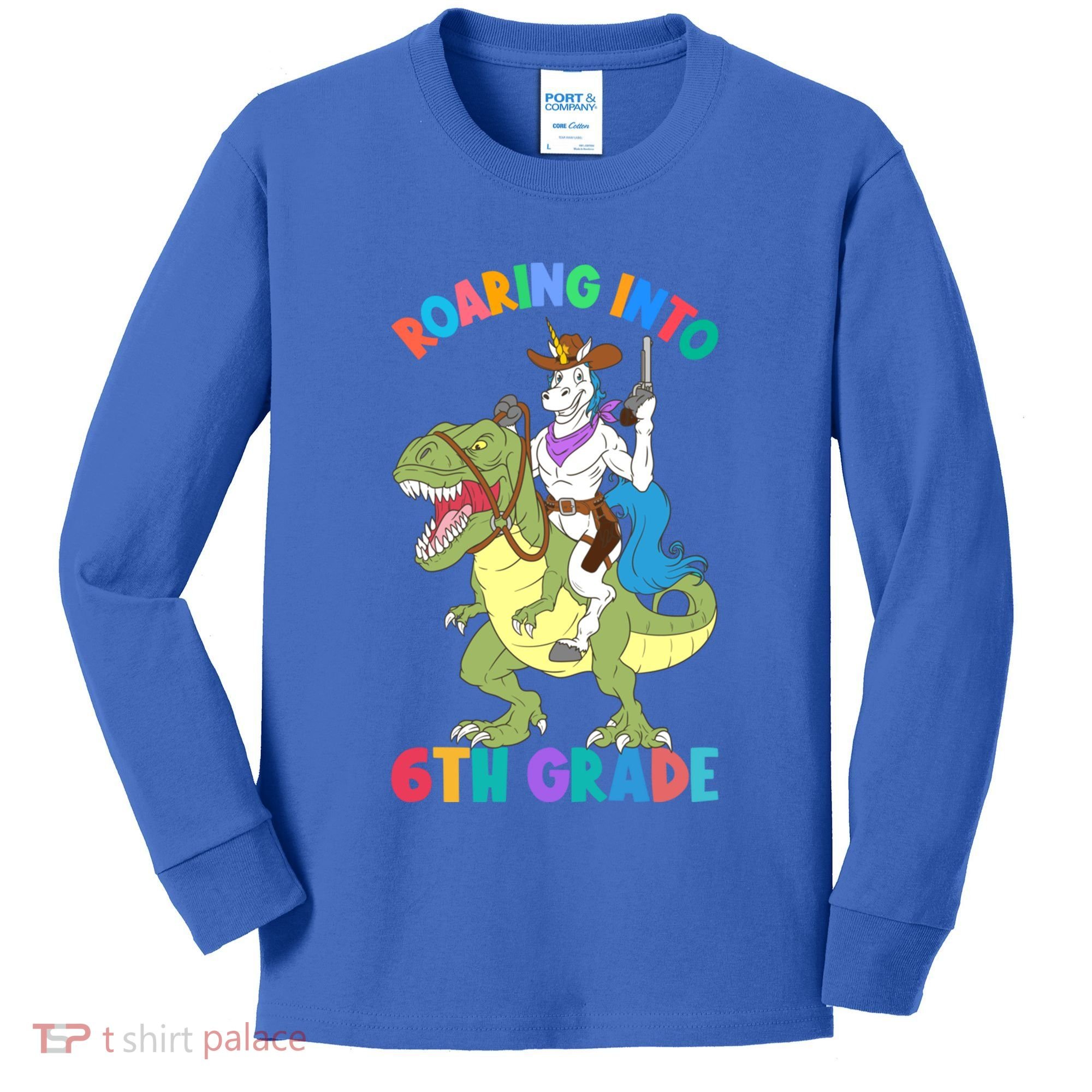 Roaring Into 6th Grade Unicorn Riding Dinosaur Back School Cute Gift Kids Long Sleeve Shirt