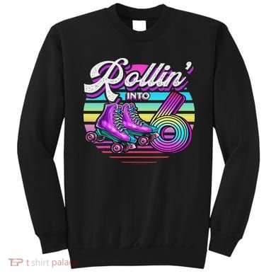 Rollin' Into 6 Roller Skating Rink 6th Birthday Party Sweatshirt