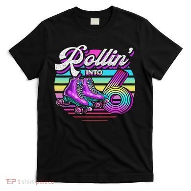 Rollin' Into 6 Roller Skating Rink 6th Birthday Party T-Shirt