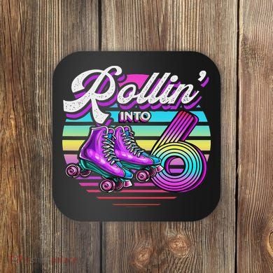 Rollin' Into 6 Roller Skating Rink 6th Birthday Party Coaster