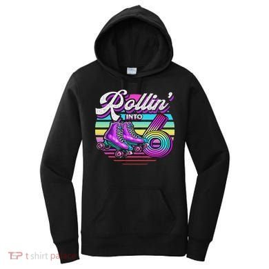 Rollin' Into 6 Roller Skating Rink 6th Birthday Party Women's Hoodie